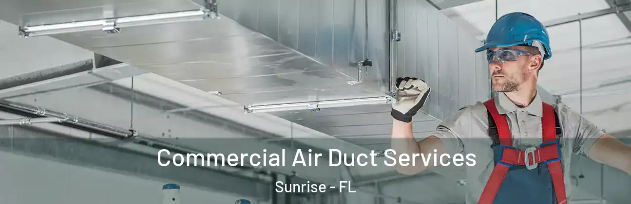  Commercial Air Duct Services Sunrise - FL