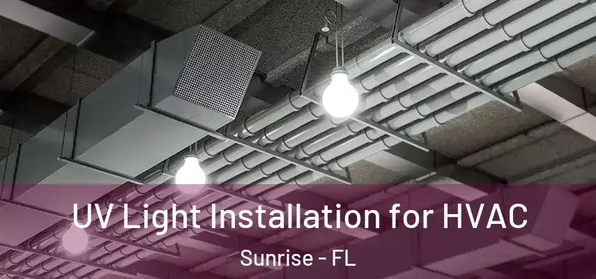 UV Light Installation for HVAC Sunrise - FL